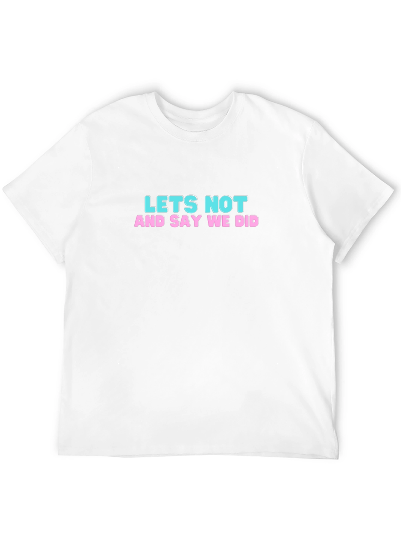 Black Let's Not T-Shirt: Funny Slogan Tee view 12