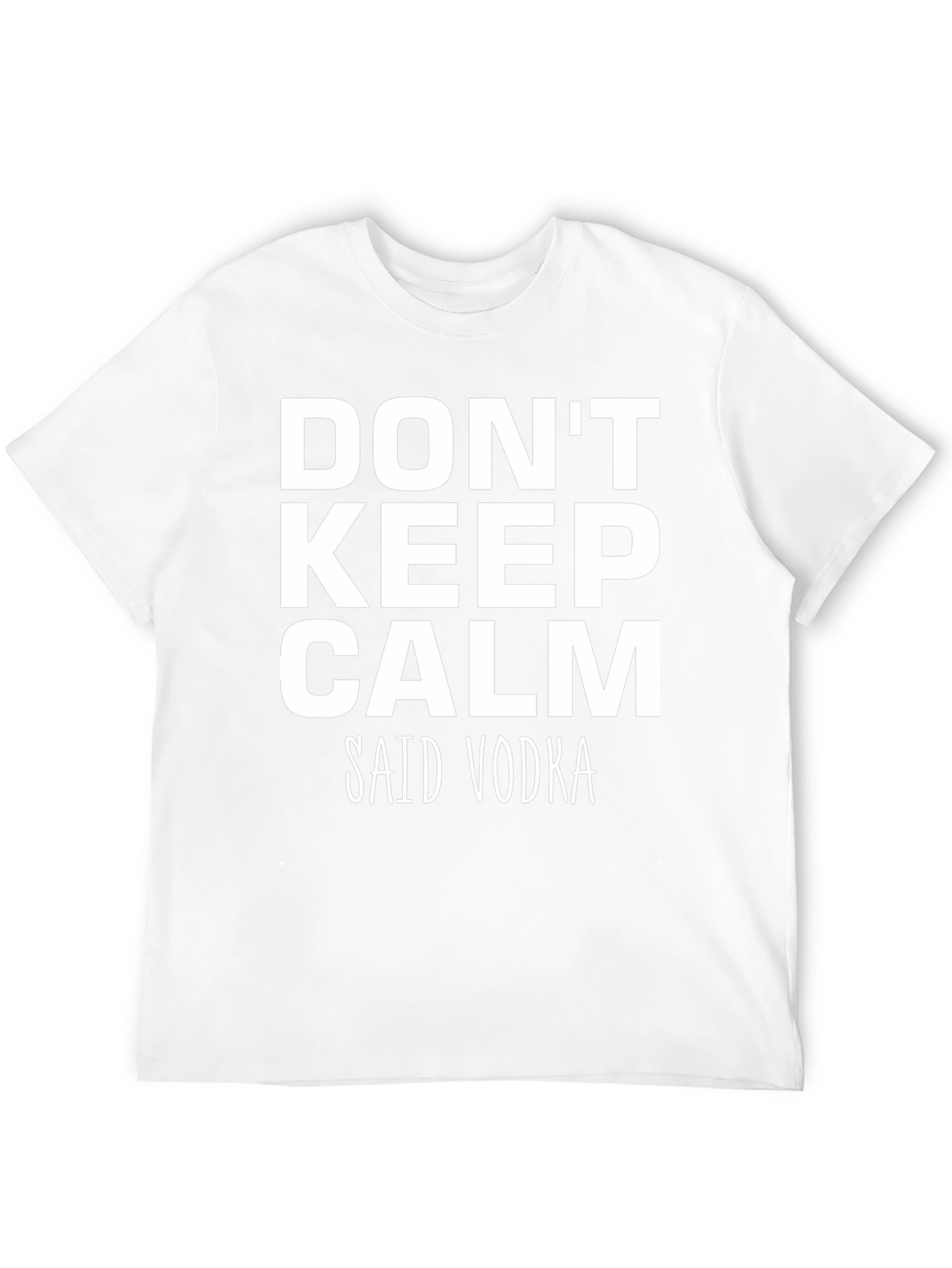 Black Don't Keep Calm Said Vodka - Funny T-Shirt view 12