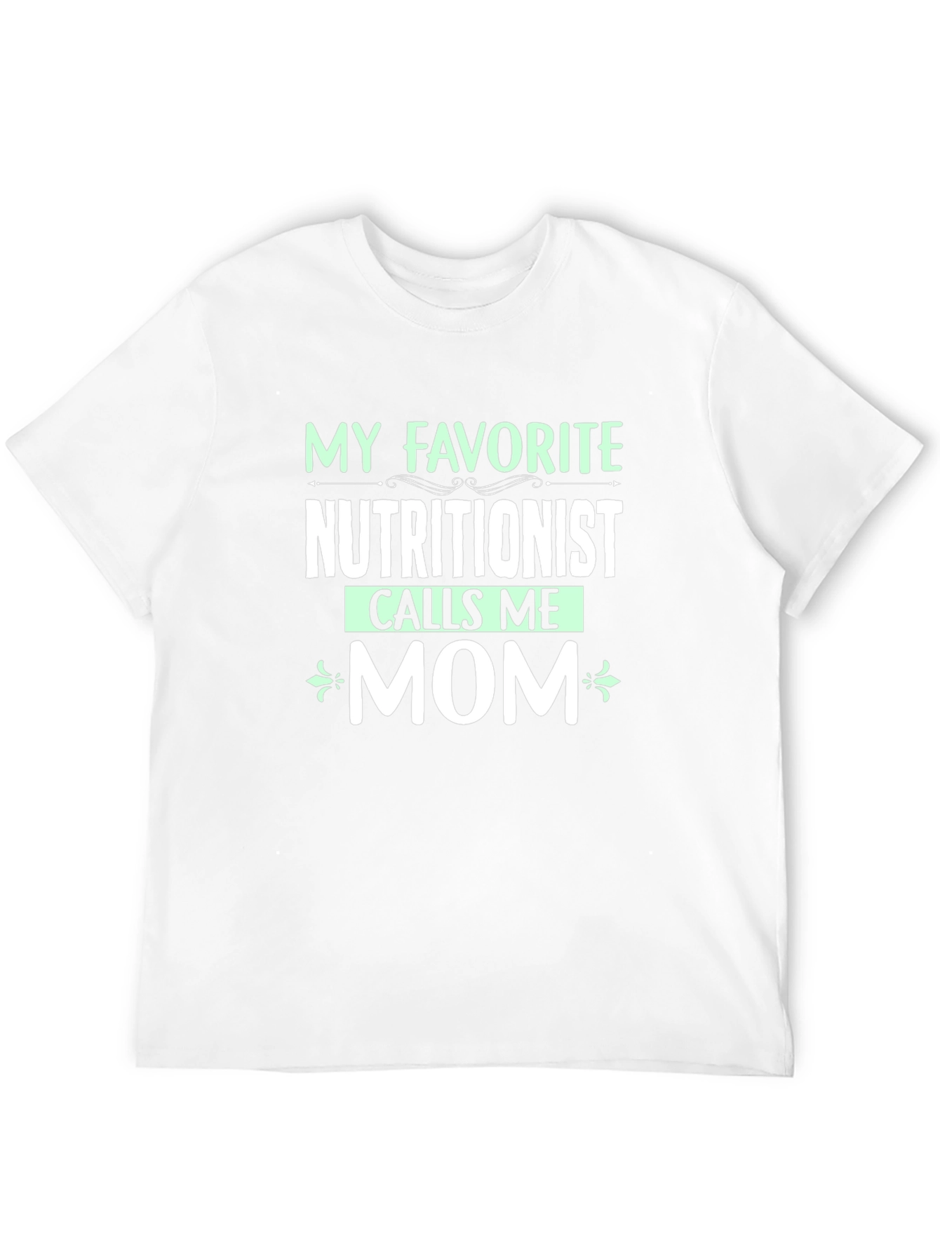 Nutritionist Mom T-Shirt - Favorite Nutritionist - 12