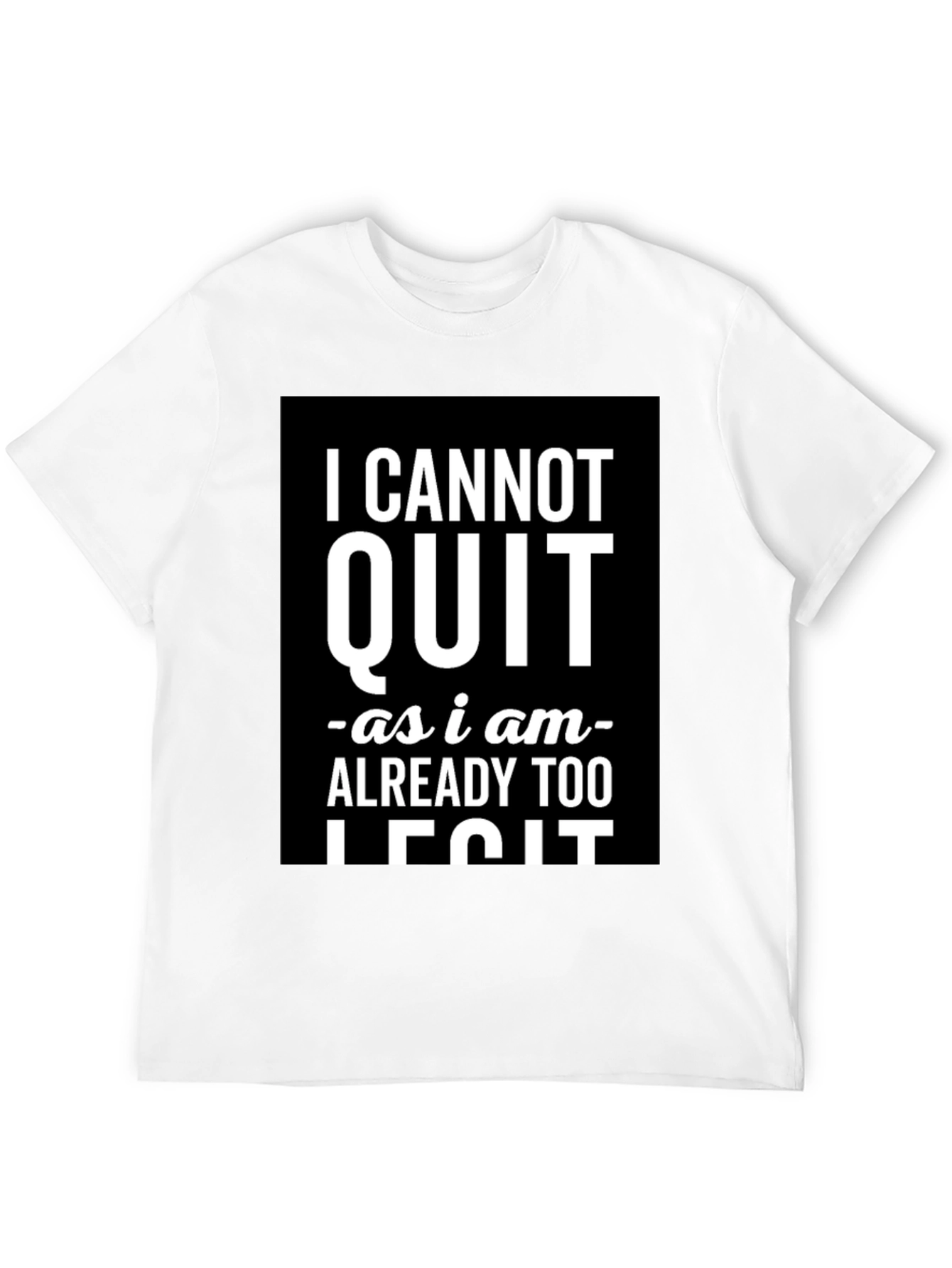 Black I Cannot Quit Legit Black Graphic T-Shirt view 12