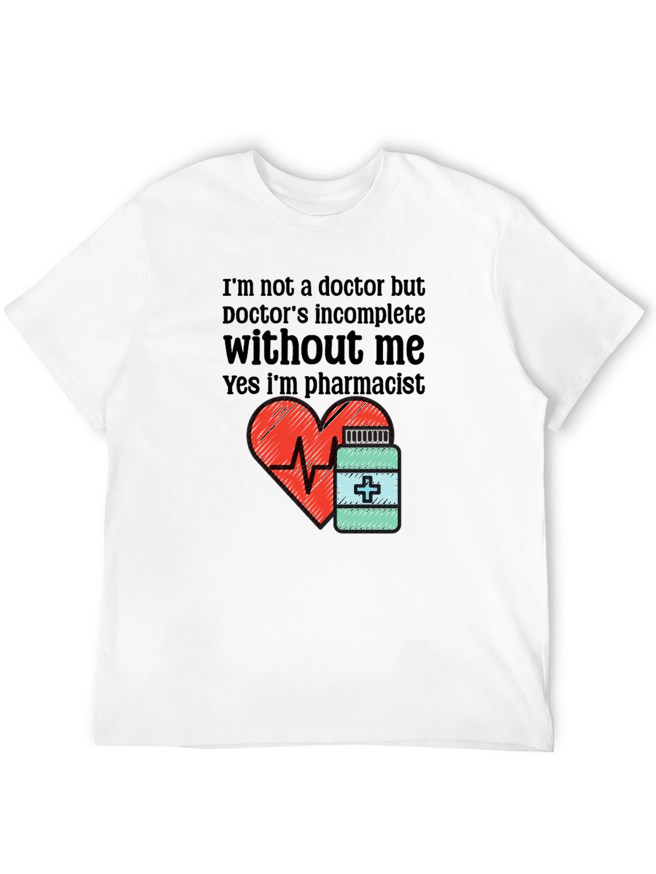 Black Funny Pharmacist T-Shirt - Doctor's Incomplete Without Me view 12