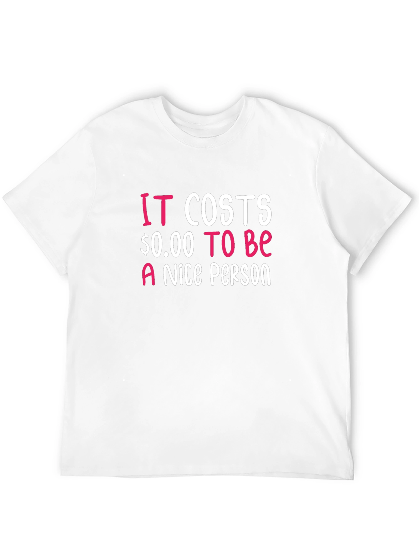 Black It Costs $0.00 To Be A Nice Person T-Shirt view 12