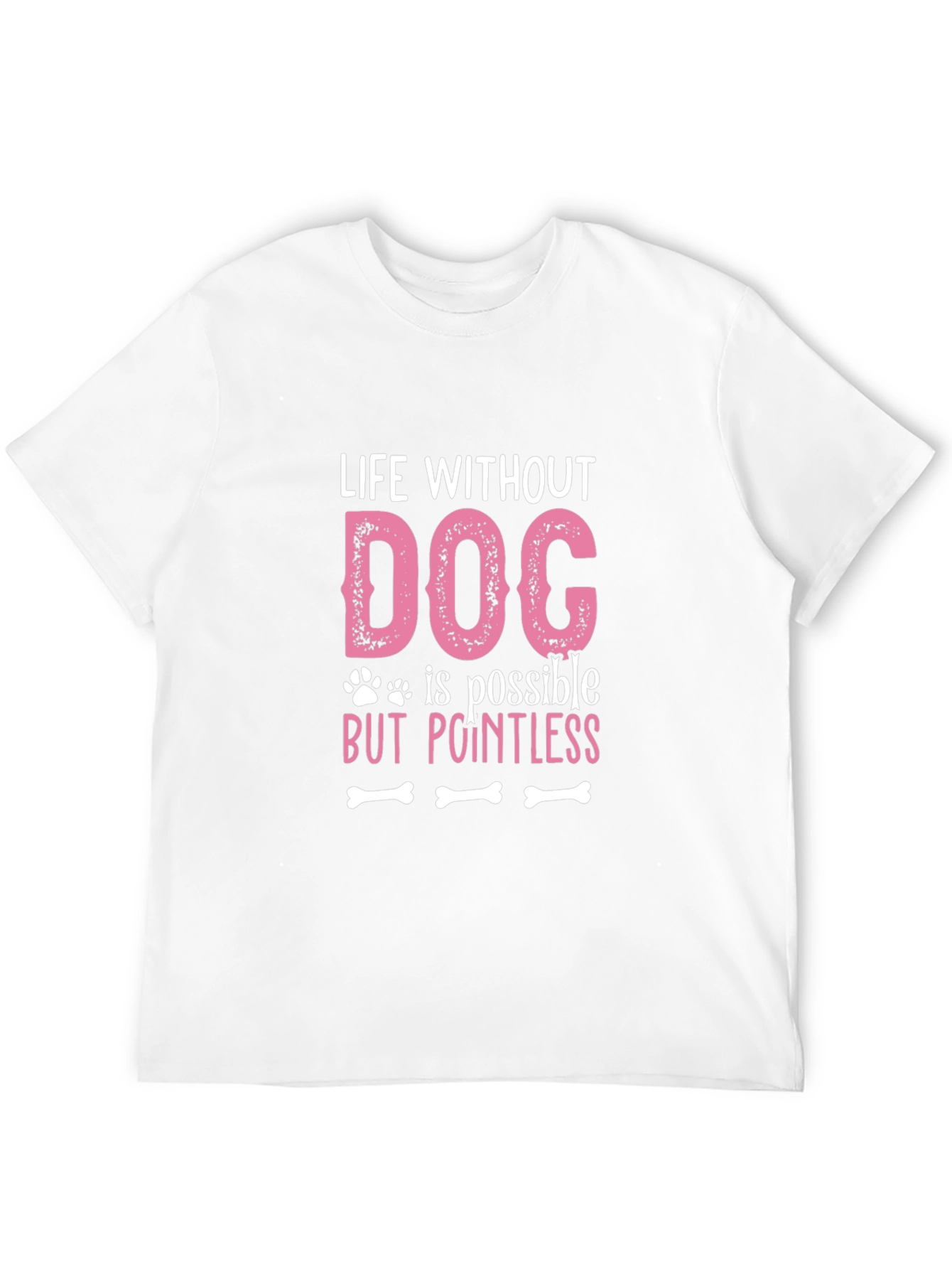 Dog Lover Graphic Tee - Life Without Dog is Pointless T-Shirt - 12