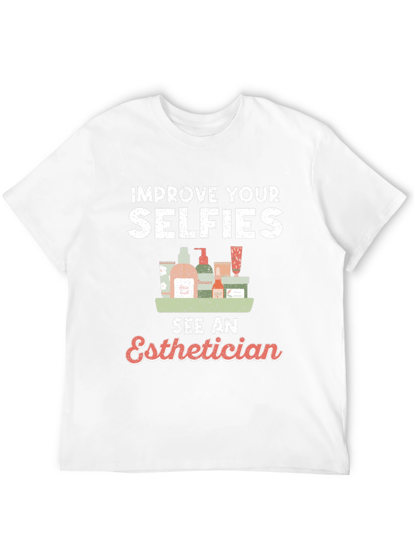 Black Improve Your Selfies - Esthetician T-Shirt view 12