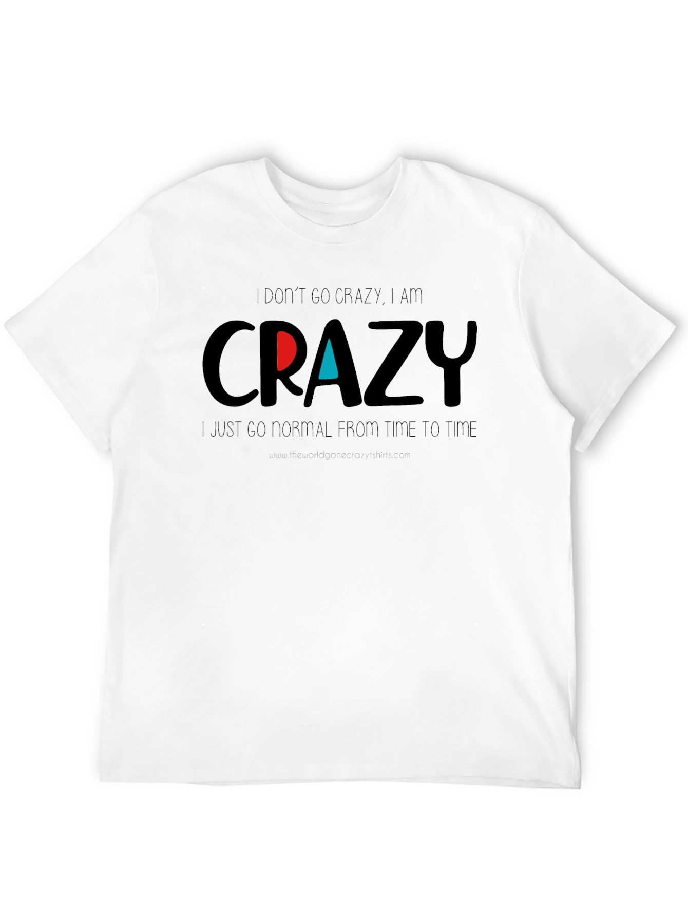 Crazy Graphic Tee - Funny Slogan T-Shirt - 12