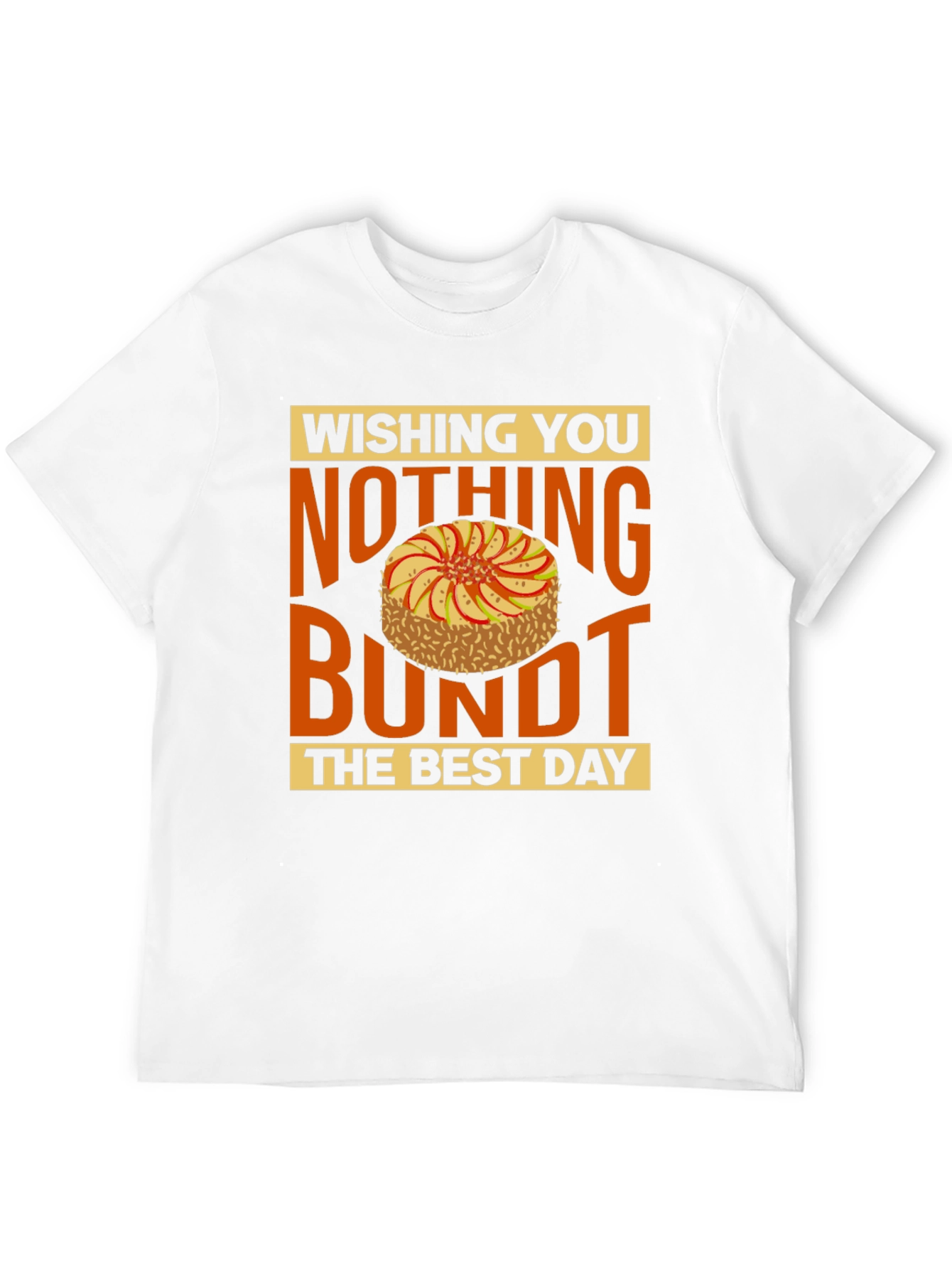 Black Wishing You Nothing Bundt the Best Day T-Shirt view 12