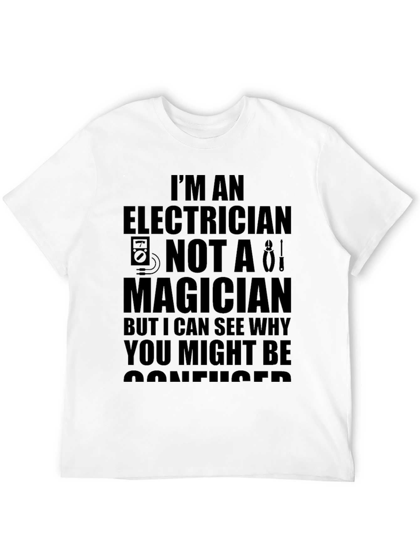 Black Electrician Humor T-Shirt - I'm an Electrician Not a Magician view 12