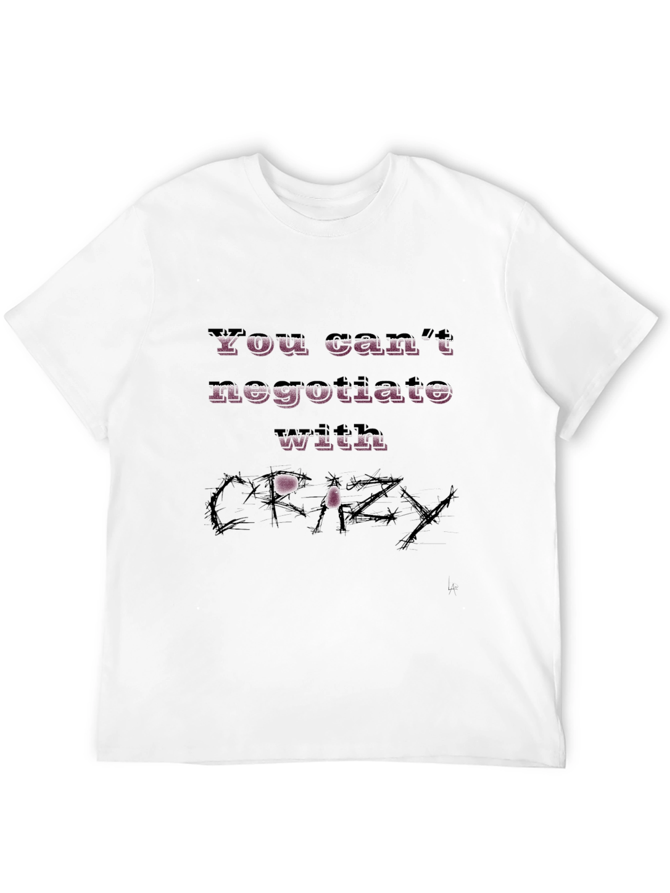 Black You Can't Negotiate with Crazy Graphic T-Shirt view 12