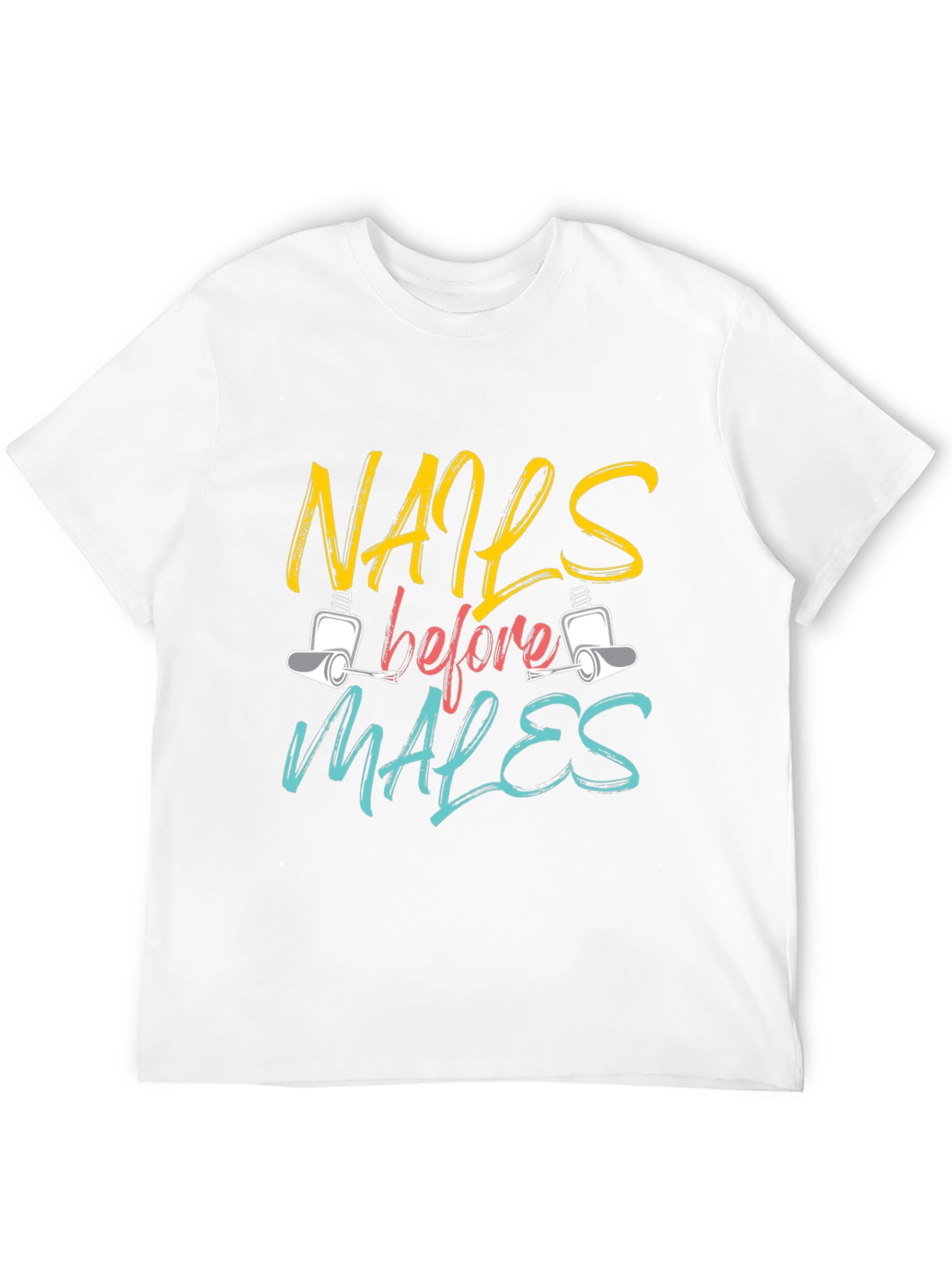 Nails Before Males T-Shirt - Unisex Fashion Tee - 12