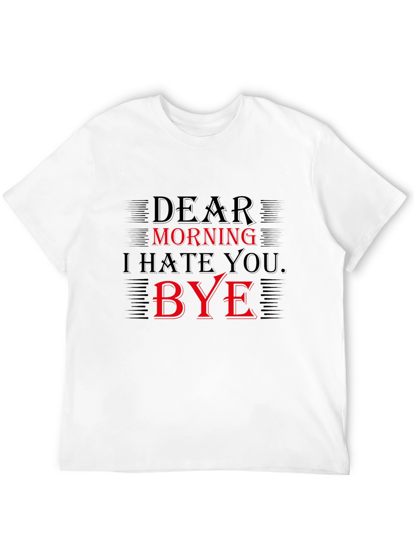 Black Dear Morning I Hate You Bye Graphic Tee view 12