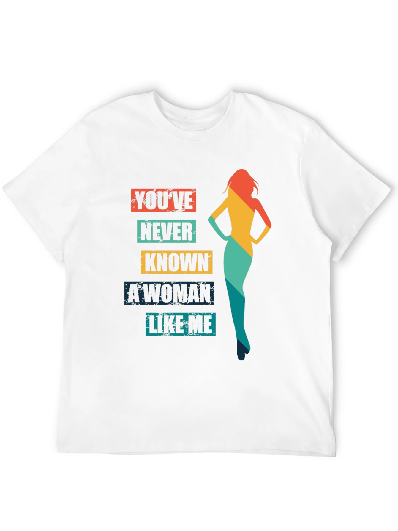 Black You've Never Known a Woman Like Me T-Shirt view 12
