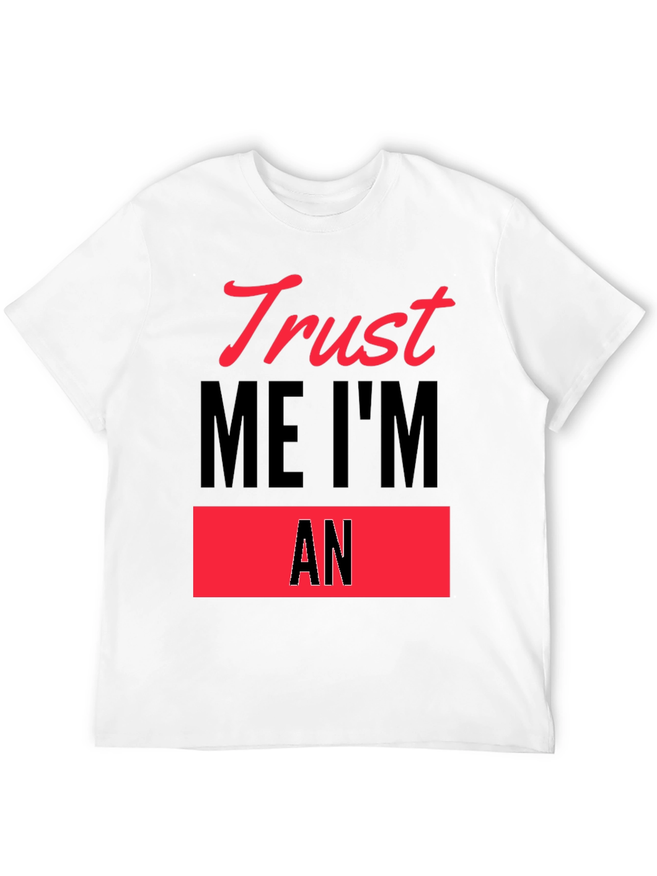 Black Trust Me I'm An - Funny Slogan T-Shirt view 12