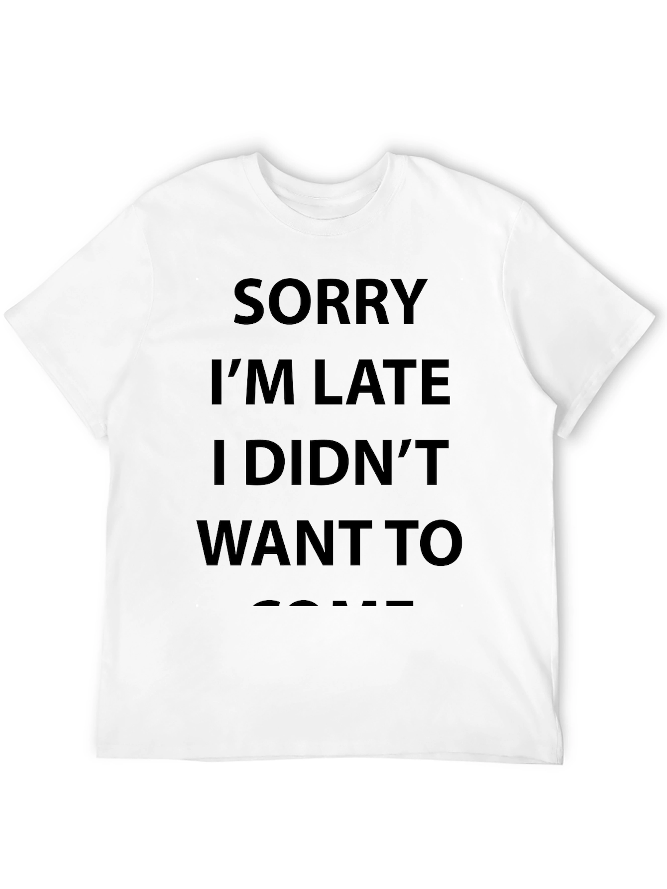 Black Sorry I'm Late T-Shirt Funny Slogan Tee view 12