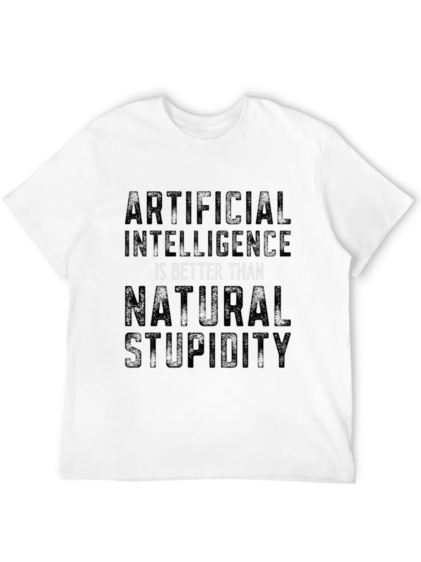Black Artificial Intelligence Natural Stupidity Slogan T-Shirt view 12
