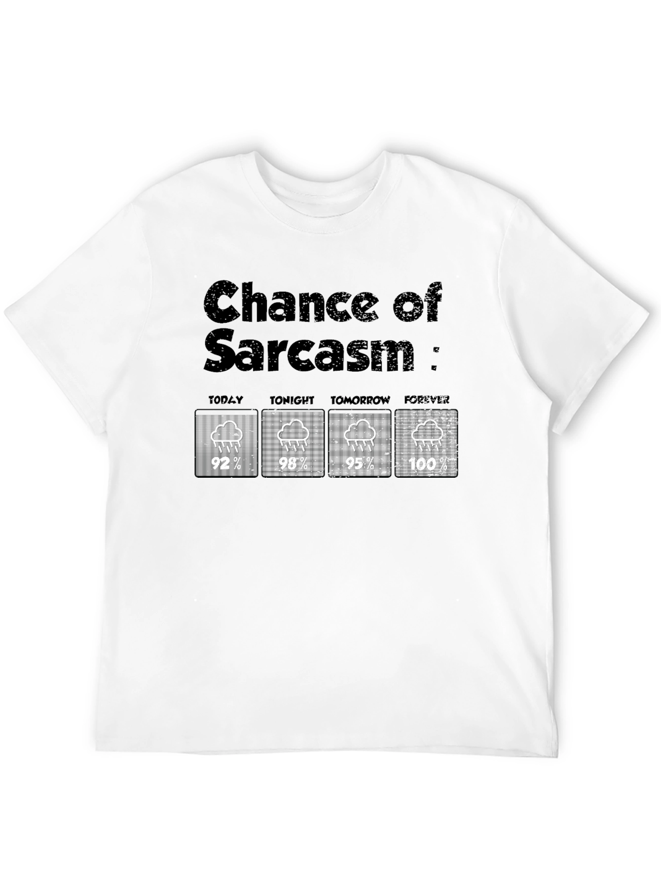 Black Chance of Sarcasm T-Shirt - Humorous Weather Forecast view 12