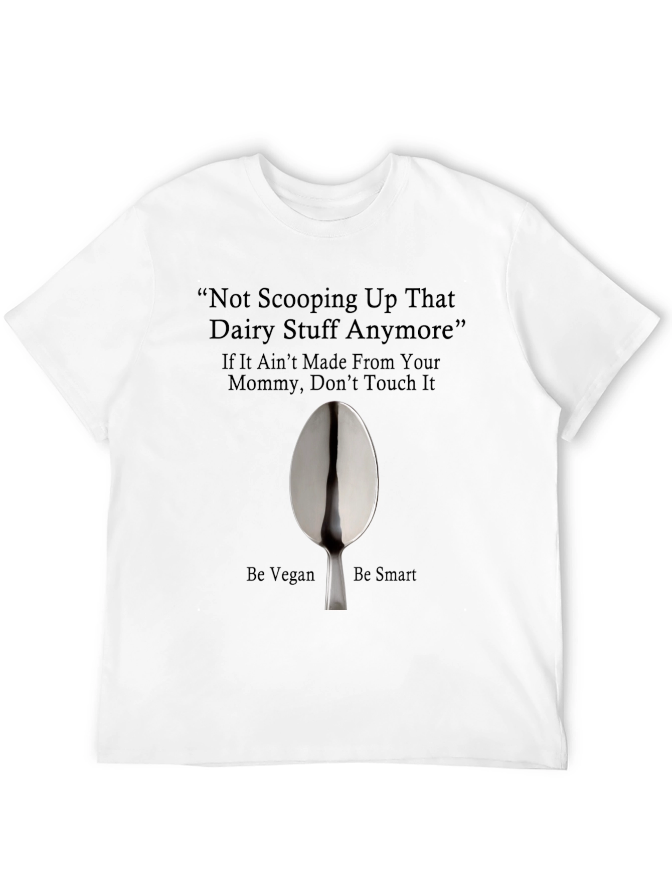 Vegan T-Shirt - Not Scooping Up That Dairy - 12