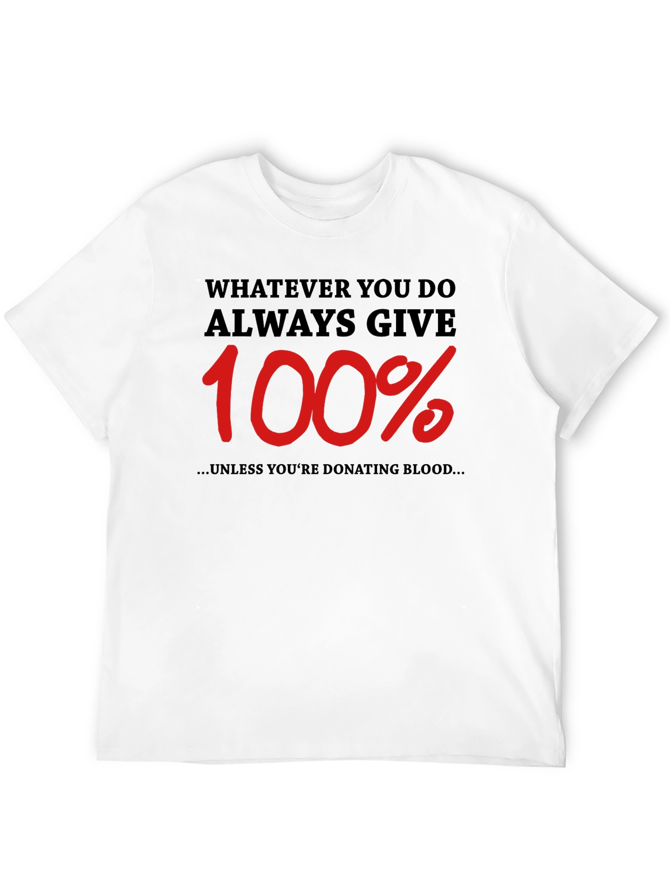 Black Always Give 100% Funny T-Shirt view 12