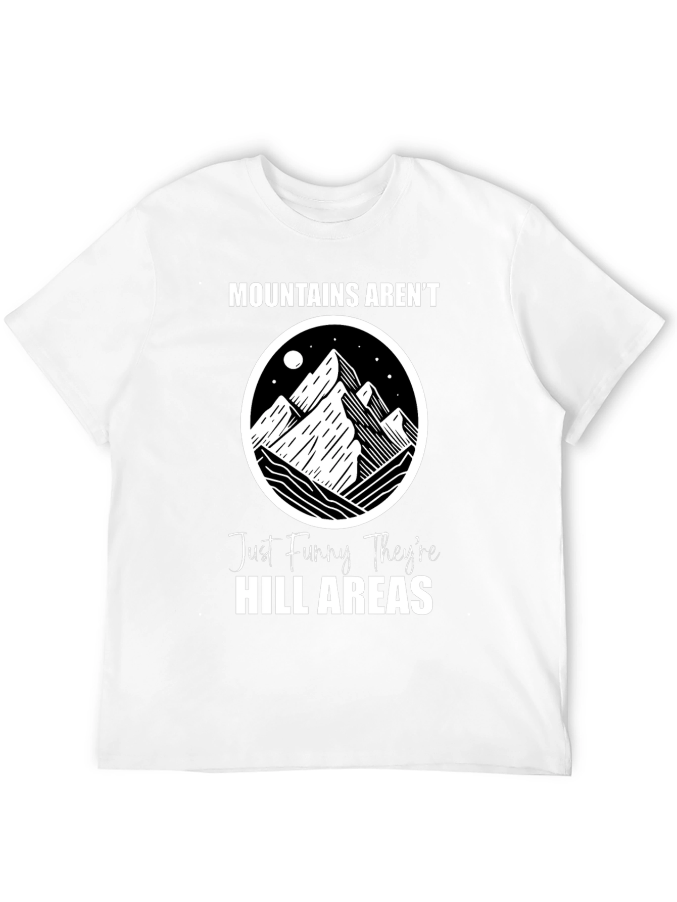 Black Funny Mountains Aren't Just Hill Areas Graphic T-Shirt view 12