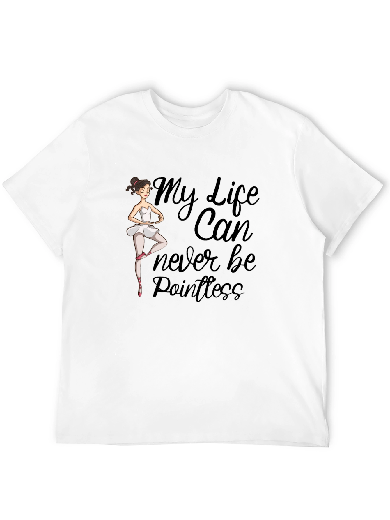 Black Ballet Dancer T-Shirt: My Life Can Never Be Pointless view 12
