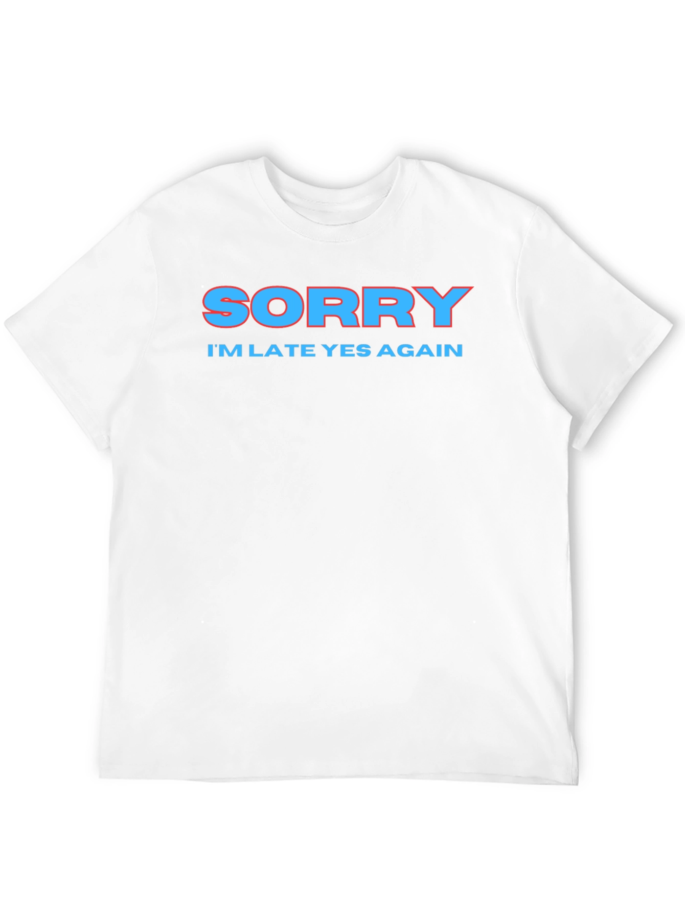 Black Sorry I'm Late Again Funny Graphic T-Shirt view 12