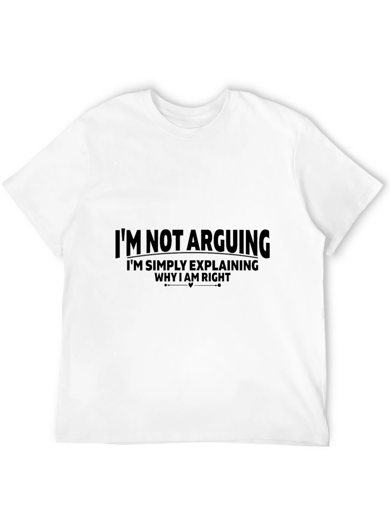 Black I'm Not Arguing Funny T-Shirt view 12
