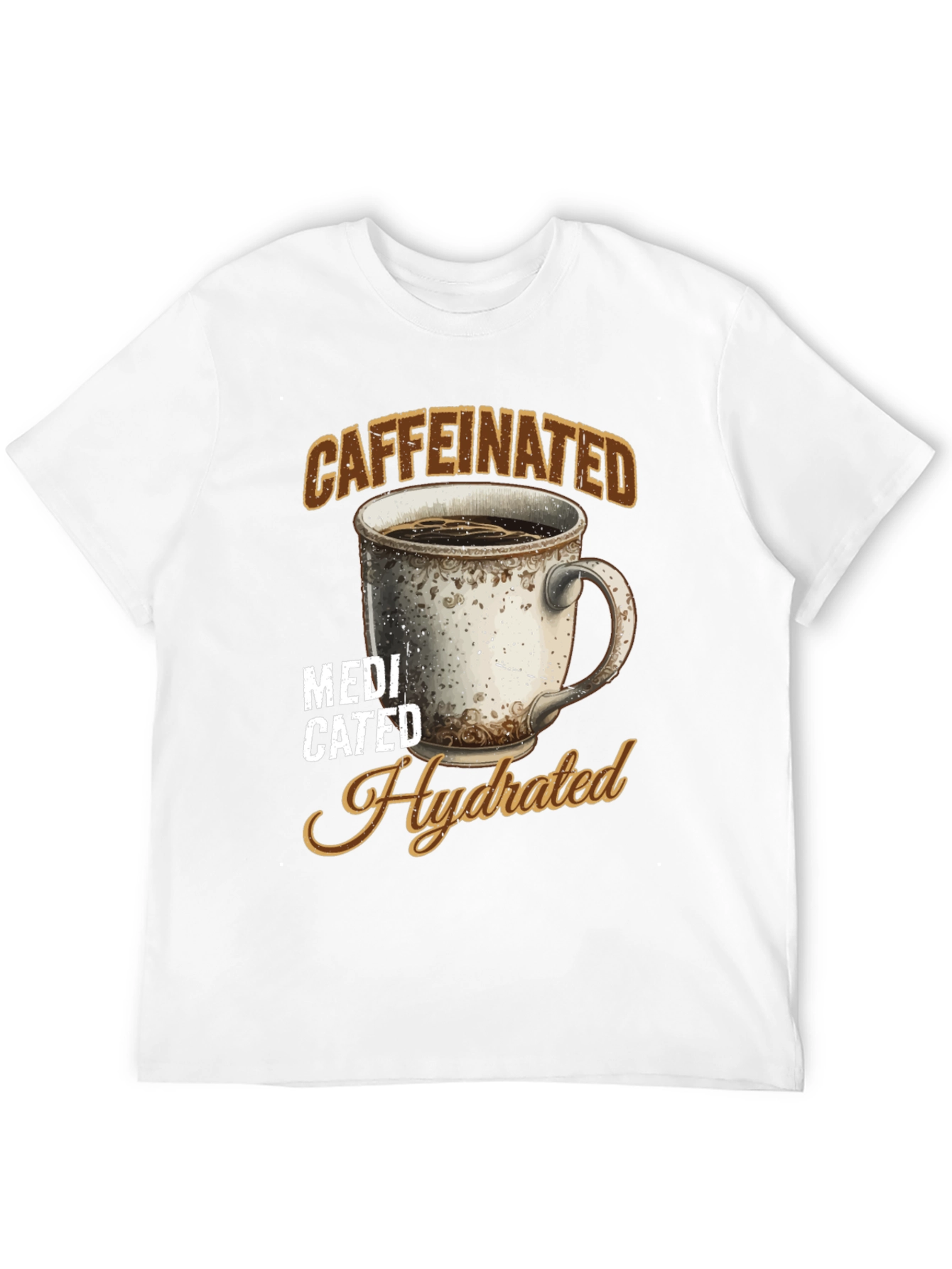 Caffeinated Medicated Hydrated Graphic Tee - 12