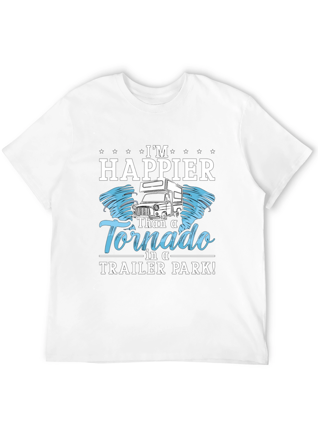 Black Happier Than a Tornado in a Trailer Park T-Shirt view 12