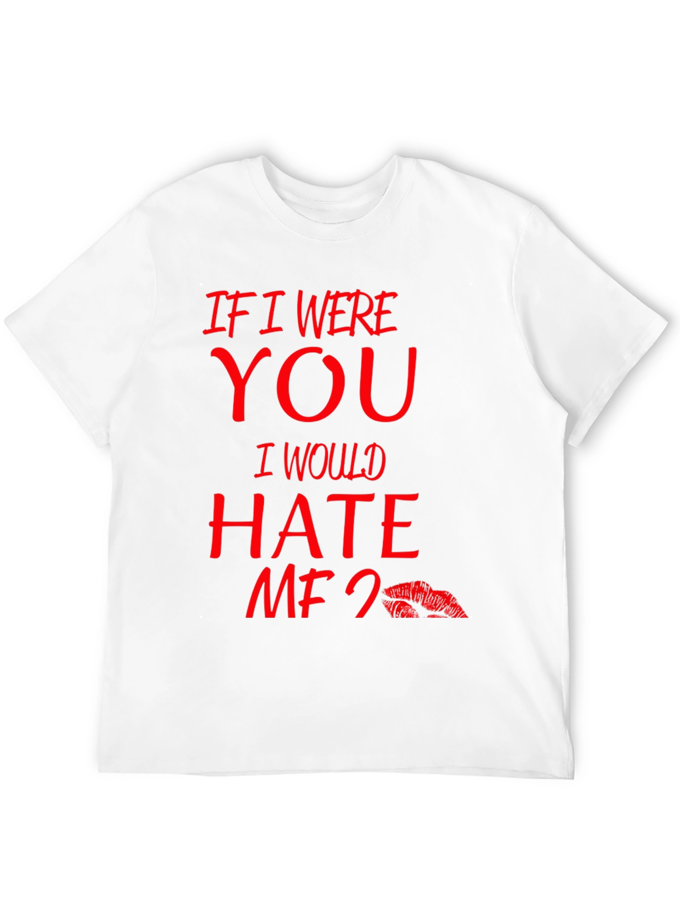 Black If I Were You I Would Hate Me Too Lips T-Shirt view 12