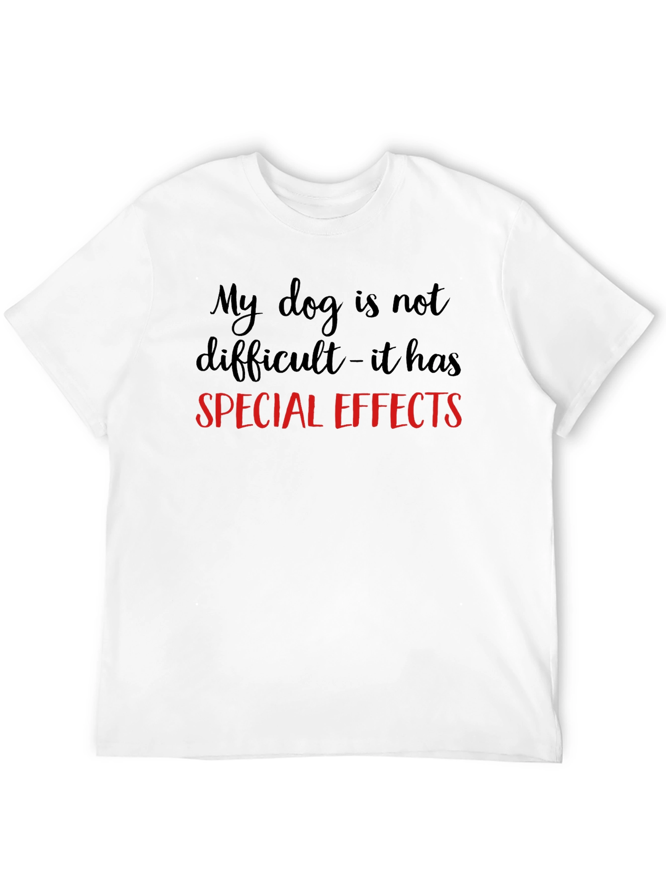 Black My Dog Has Special Effects T-Shirt view 12