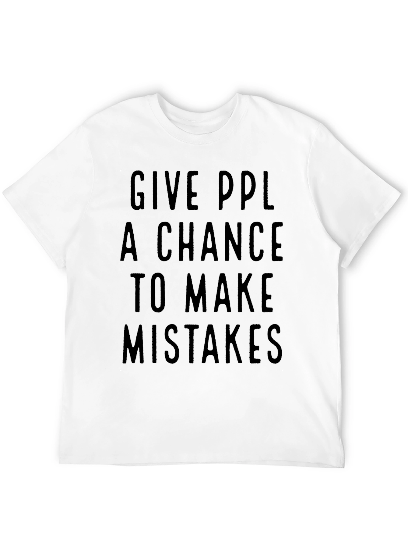 Black Give Ppl a Chance T-Shirt view 12