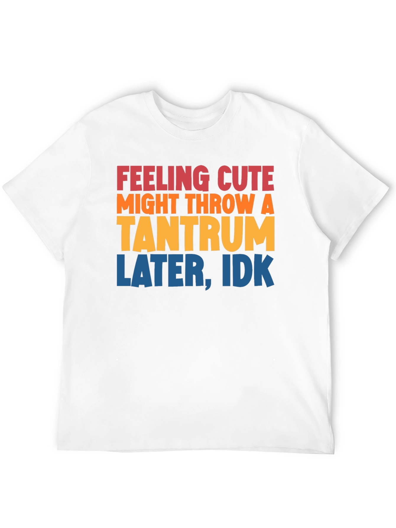 Black Feeling Cute Tantrum T-Shirt Funny Graphic Tee view 12