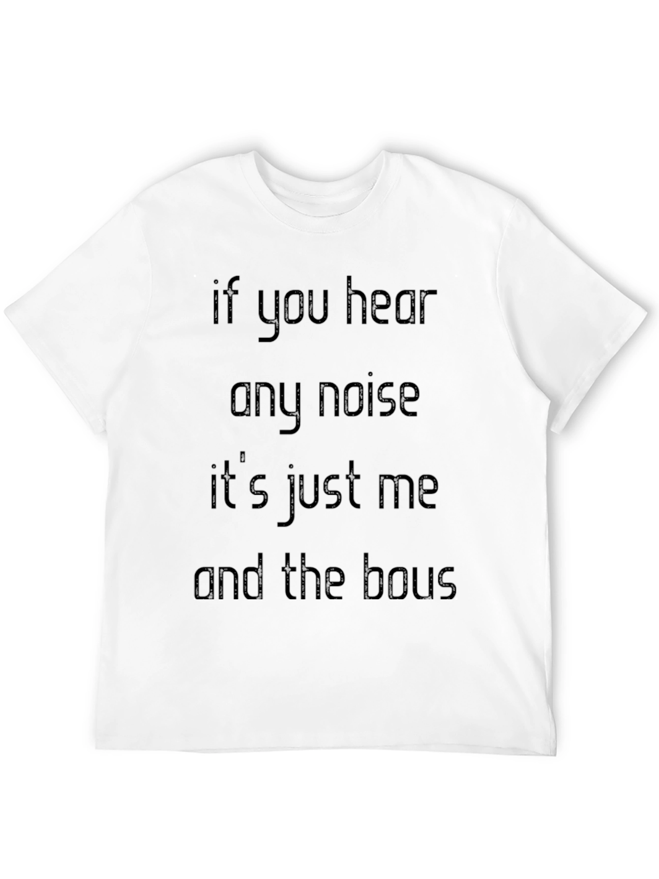 Black If You Hear Any Noise T-Shirt view 12