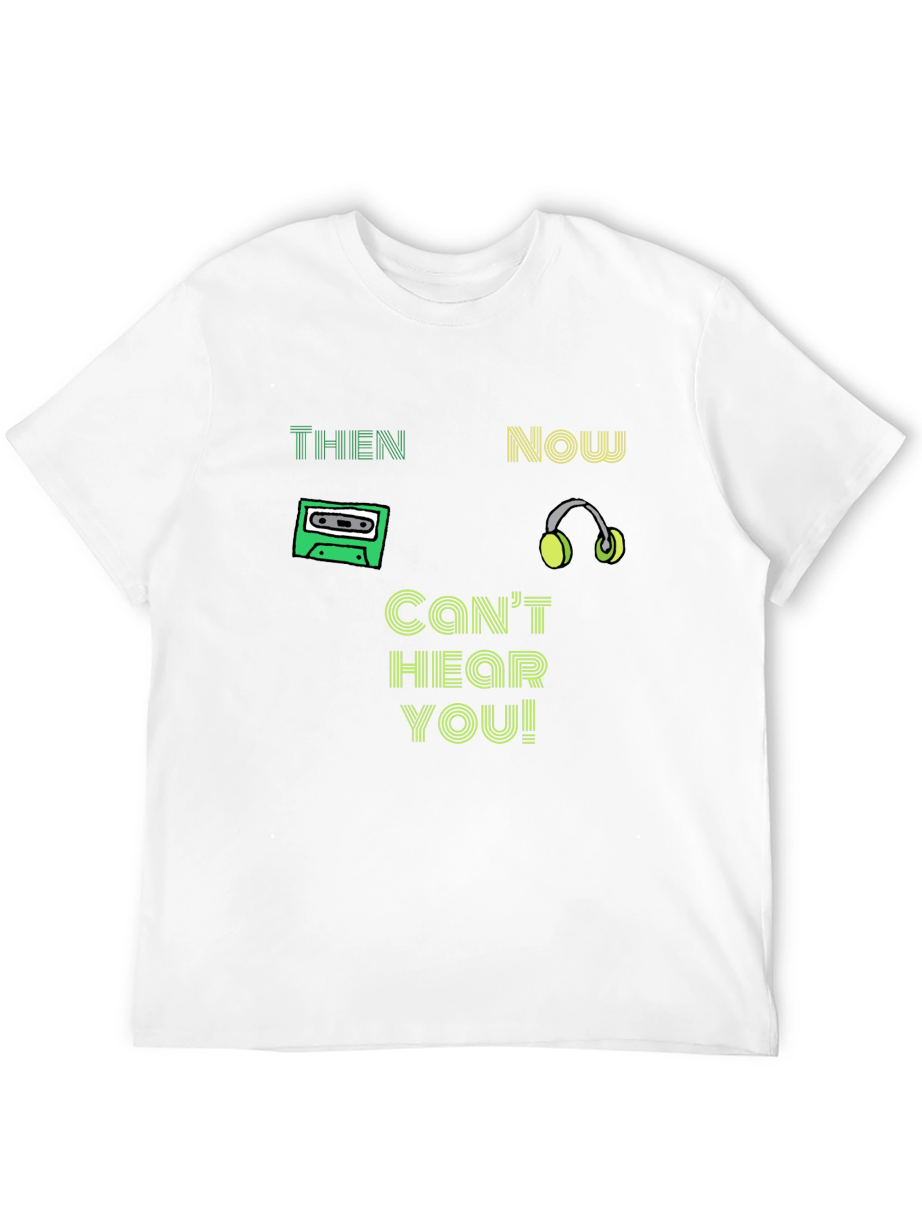 Black Then & Now T-Shirt - Can't Hear You! view 12