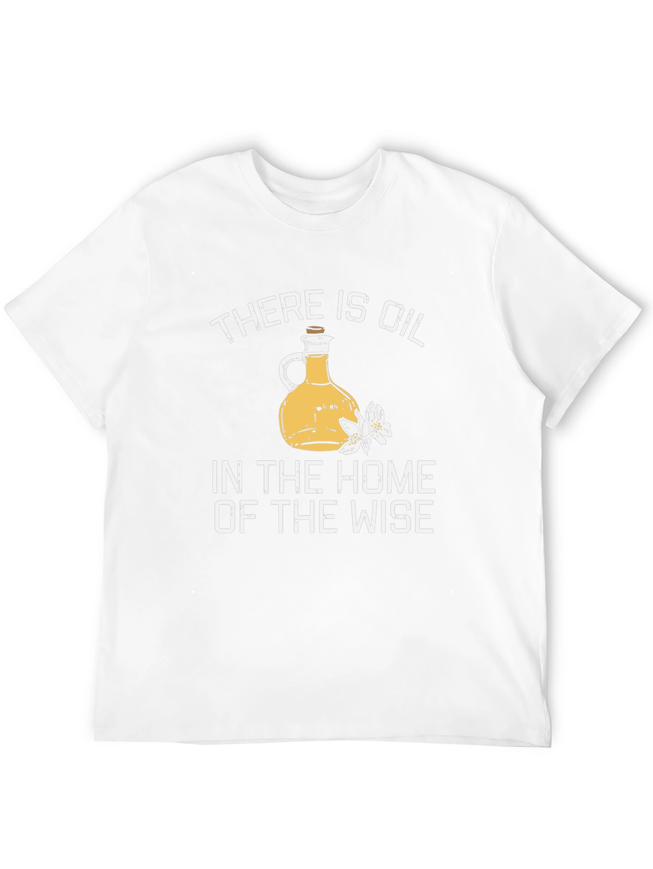 Black There Is Oil In The Home Of The Wise T-Shirt view 12