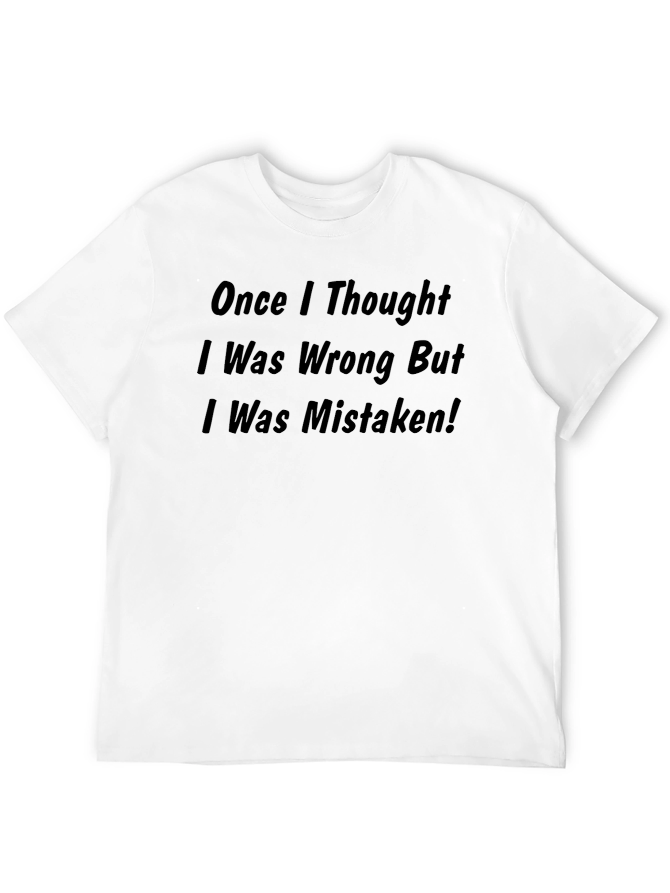 Black Humorous 'I Was Mistaken' Graphic Tee view 12