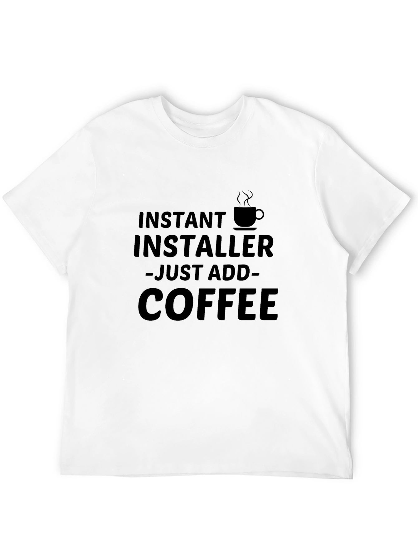 Black Instant Installer Just Add Coffee T-Shirt view 12