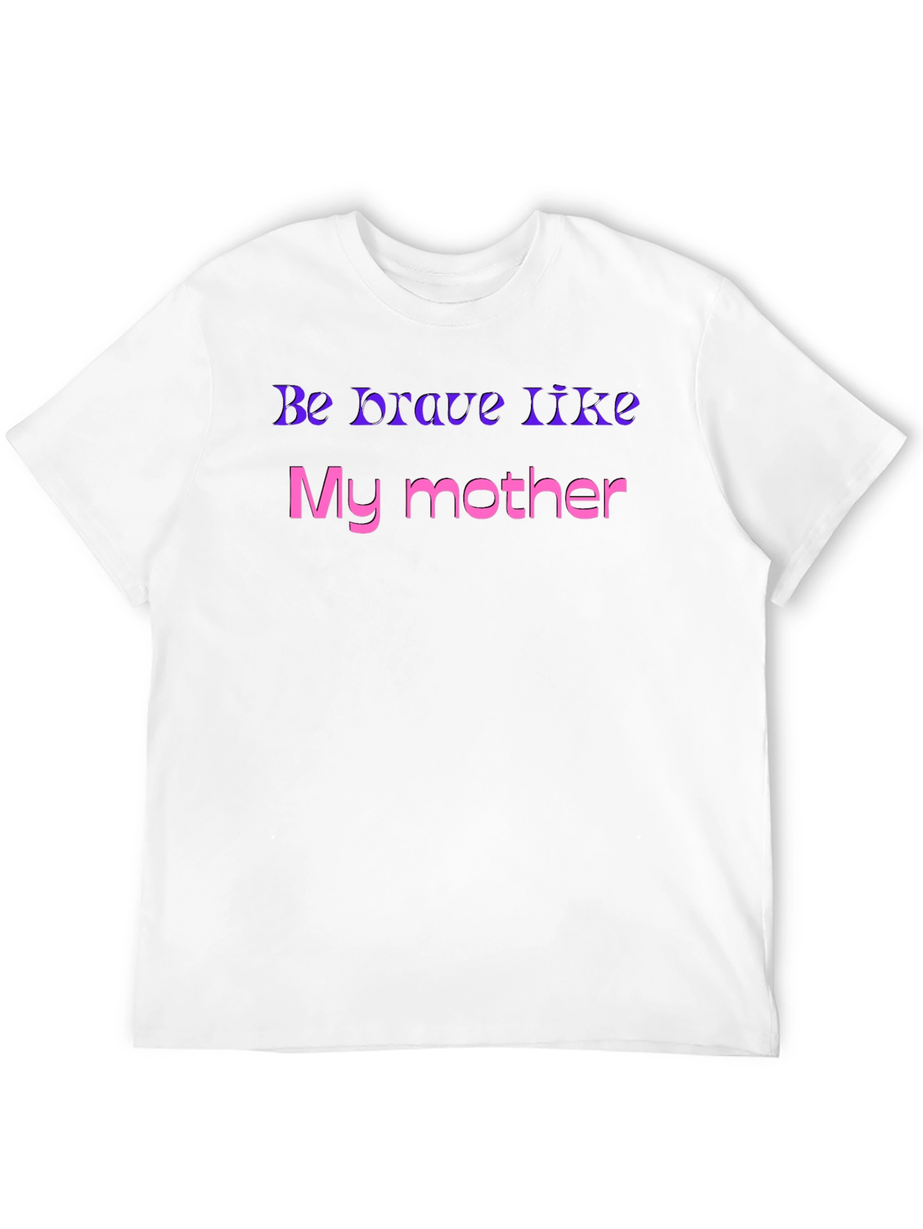 Black Be Brave Like My Mother T-Shirt view 12