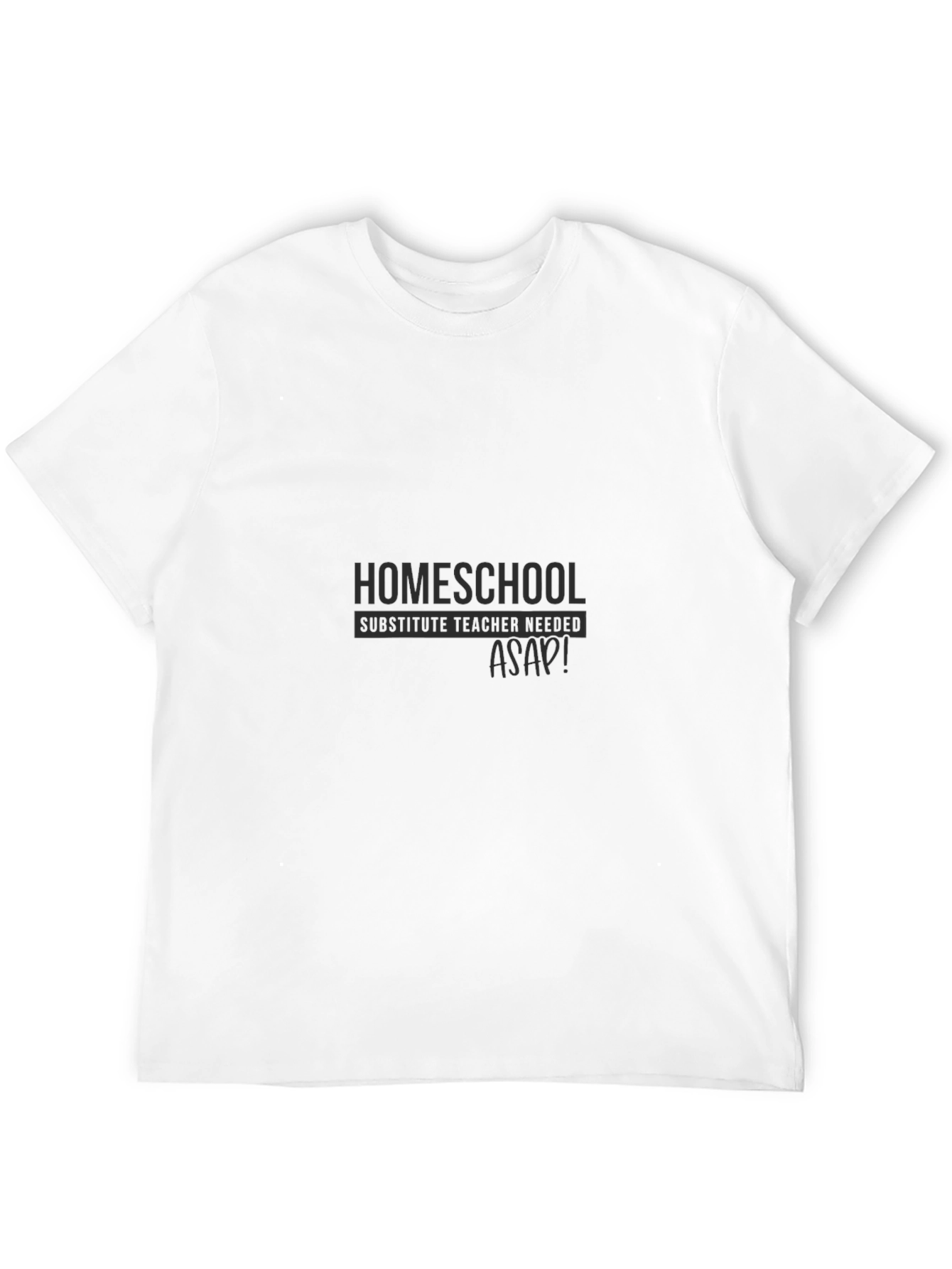 Black Homeschool Substitute Teacher Needed Black T-Shirt view 12