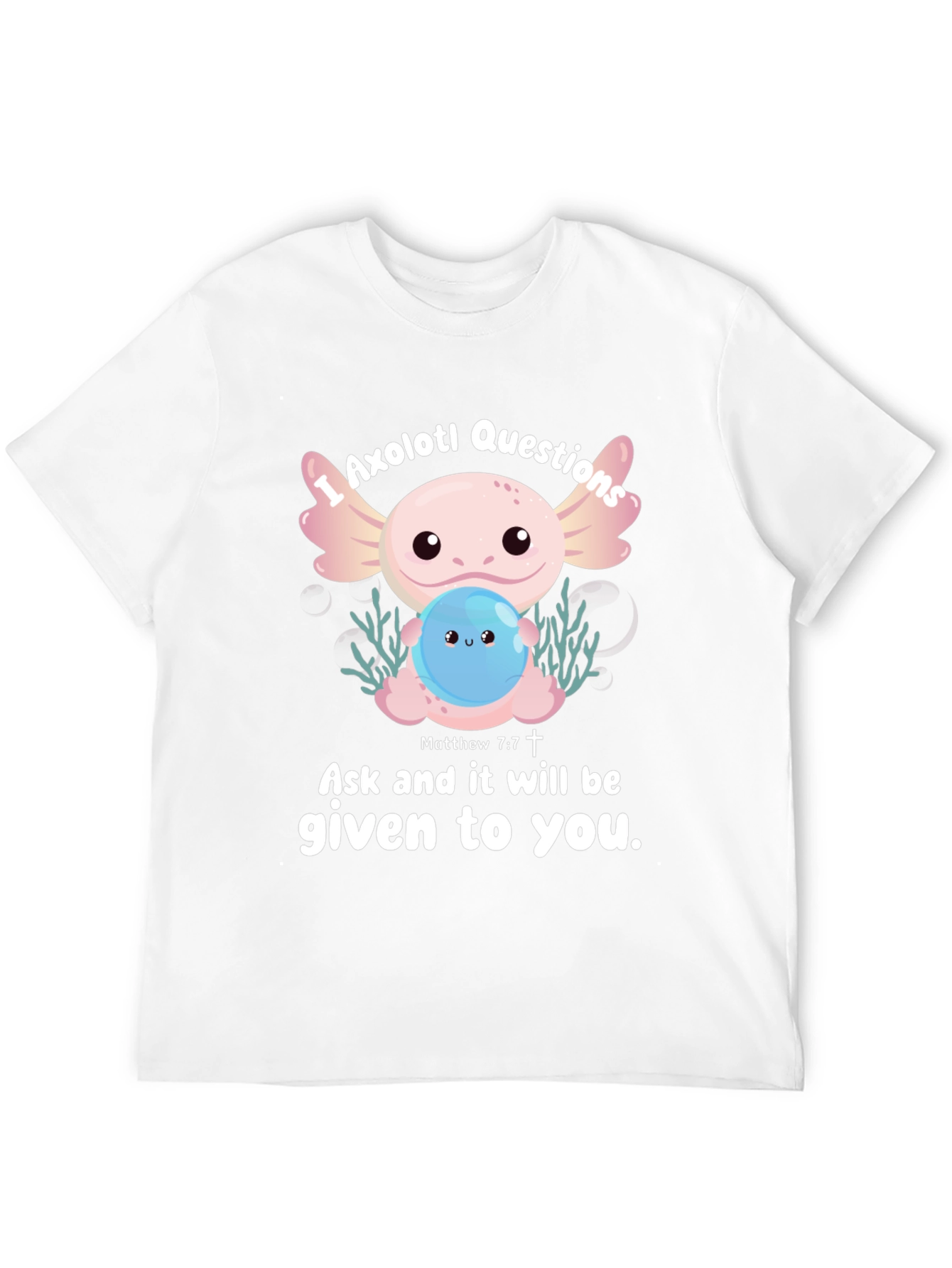 Black Axolotl Questions Graphic T-Shirt - Ask and It Will Be Given view 12