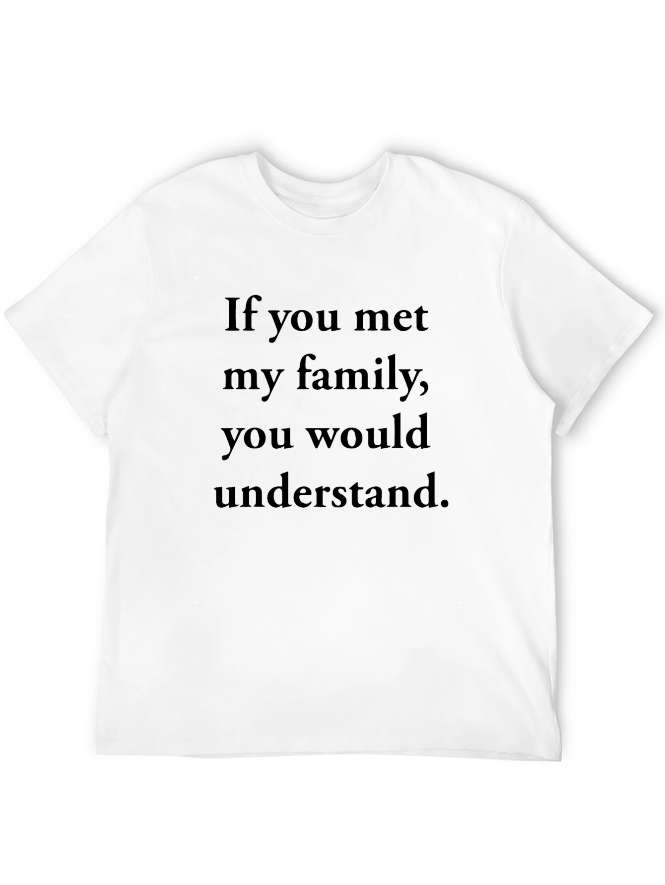 Black Humorous Slogan Tee - If You Met My Family view 12