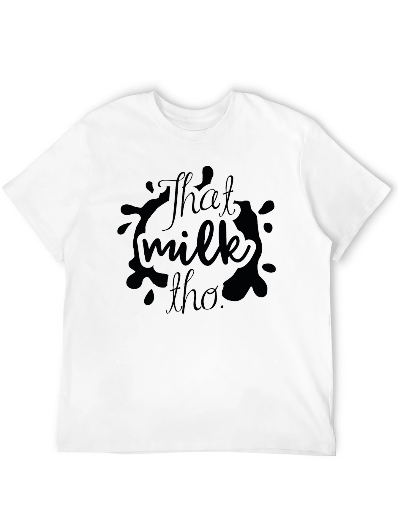 Black That Milk Tho T-Shirt - Funny Graphic Tee view 12