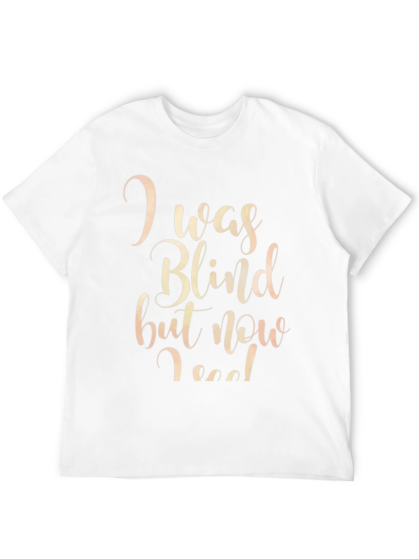 Black I Was Blind But Now I See T-Shirt view 12