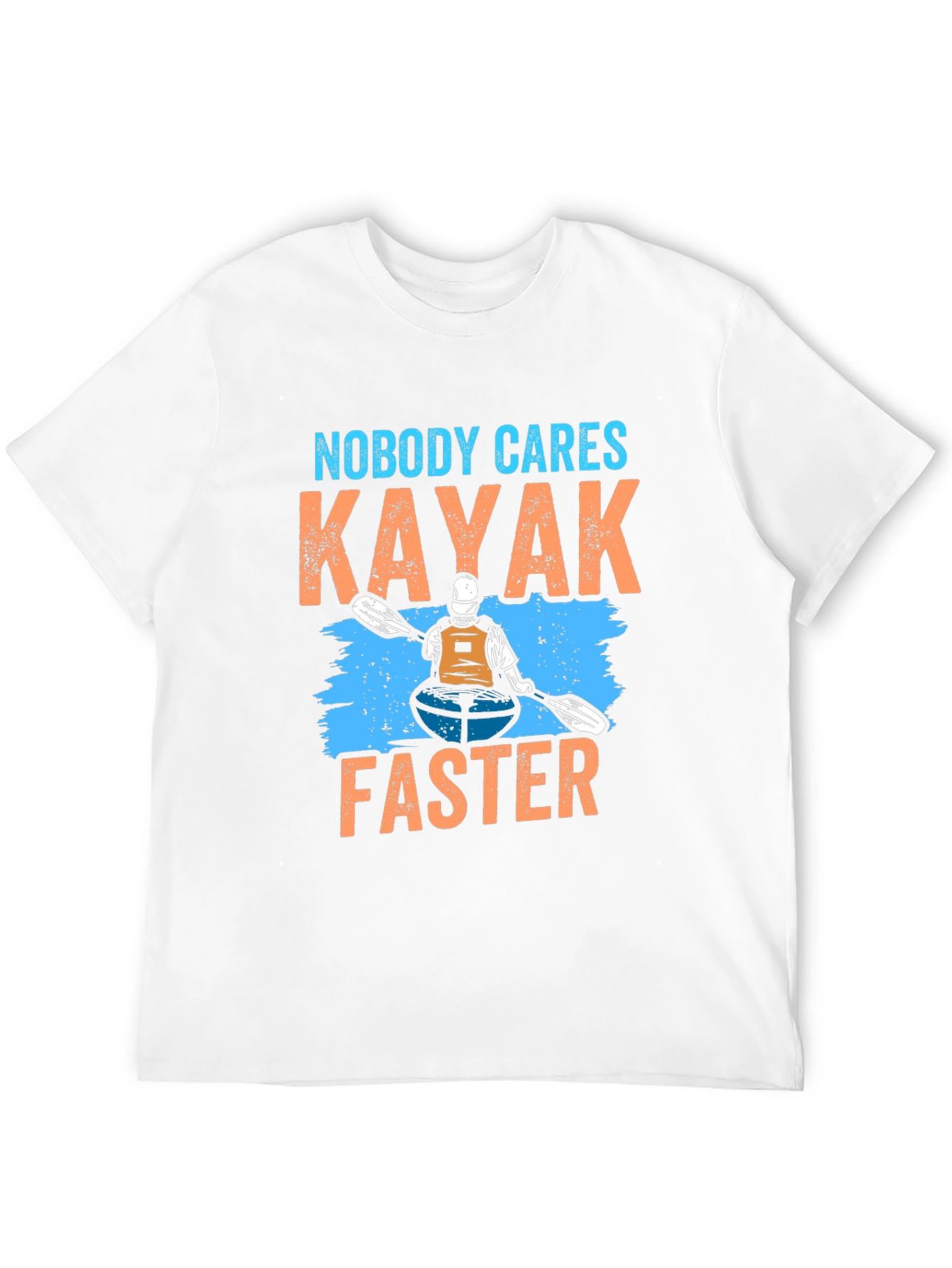 Nobody Cares Kayak Faster T-Shirt - 12
