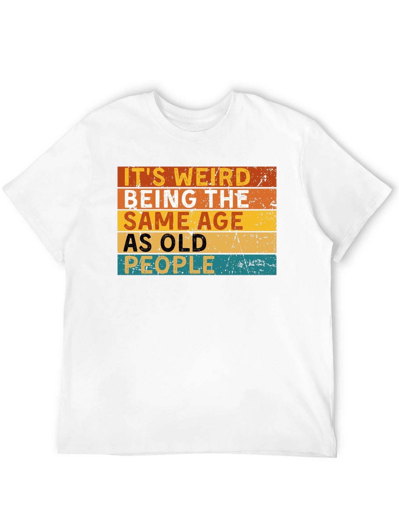 Black It's Weird Being The Same Age As Old People T-Shirt view 12