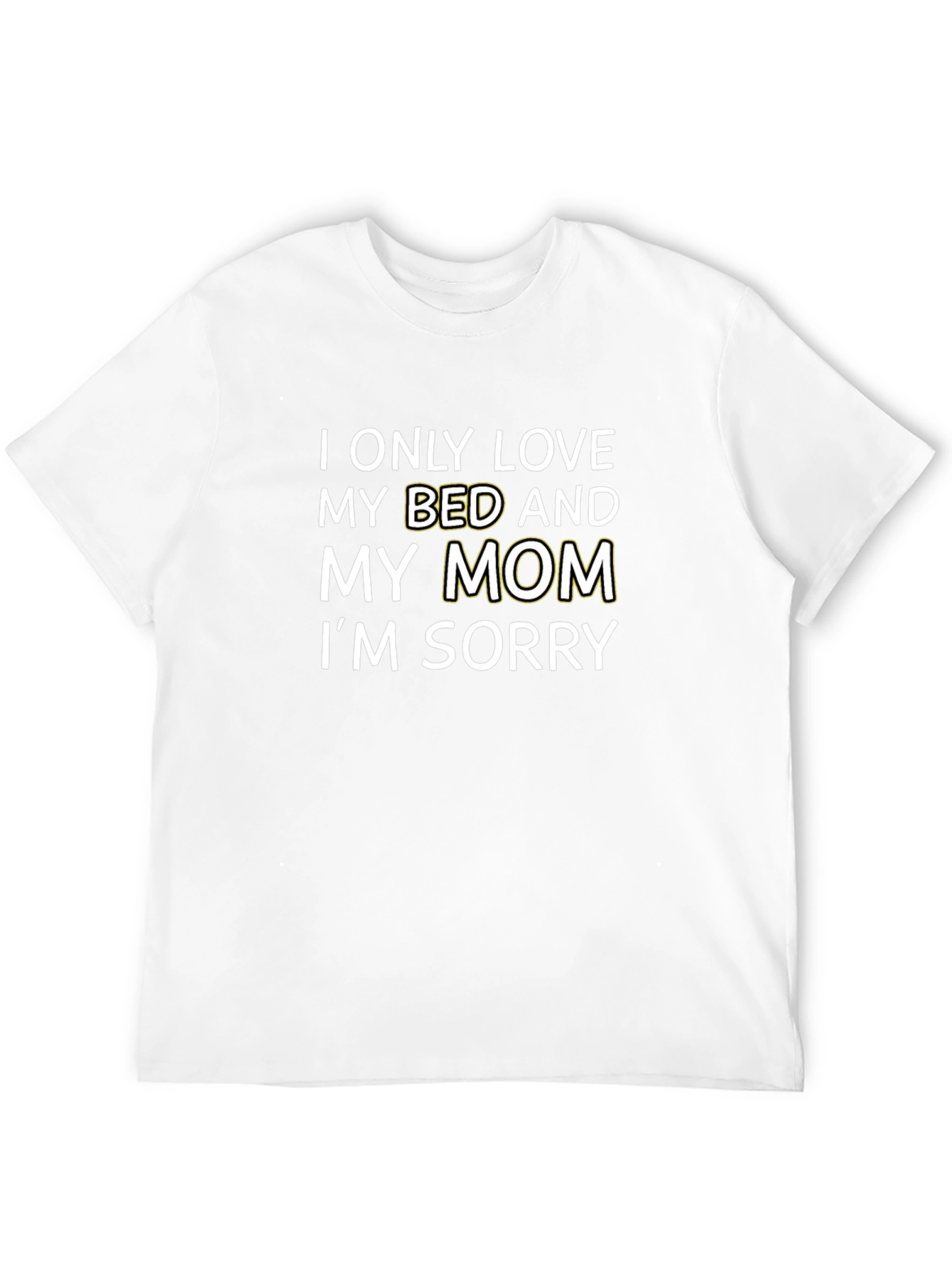 Black I Only Love My Bed and My Mom T-Shirt view 12