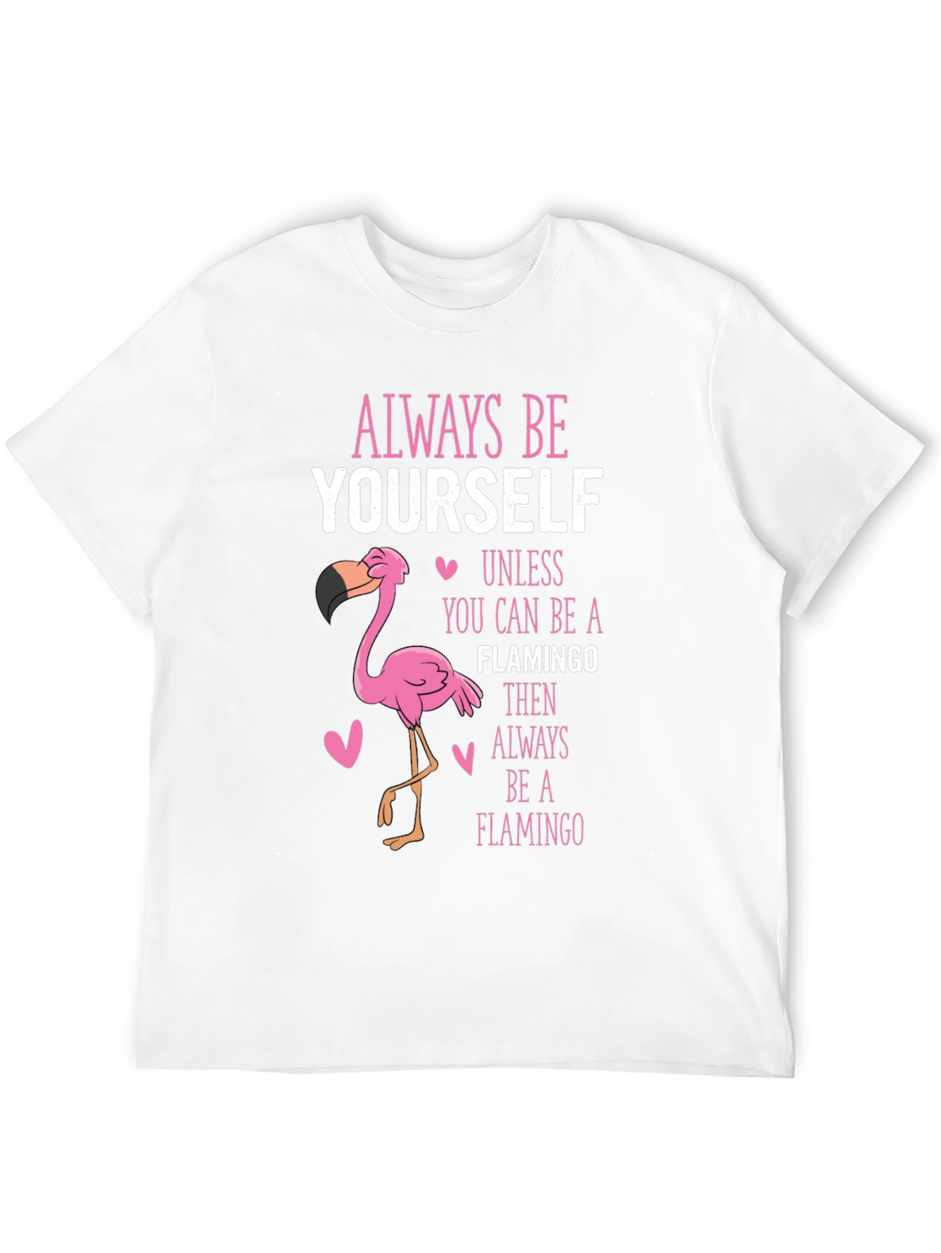 Black Always Be Yourself Flamingo T-Shirt view 12