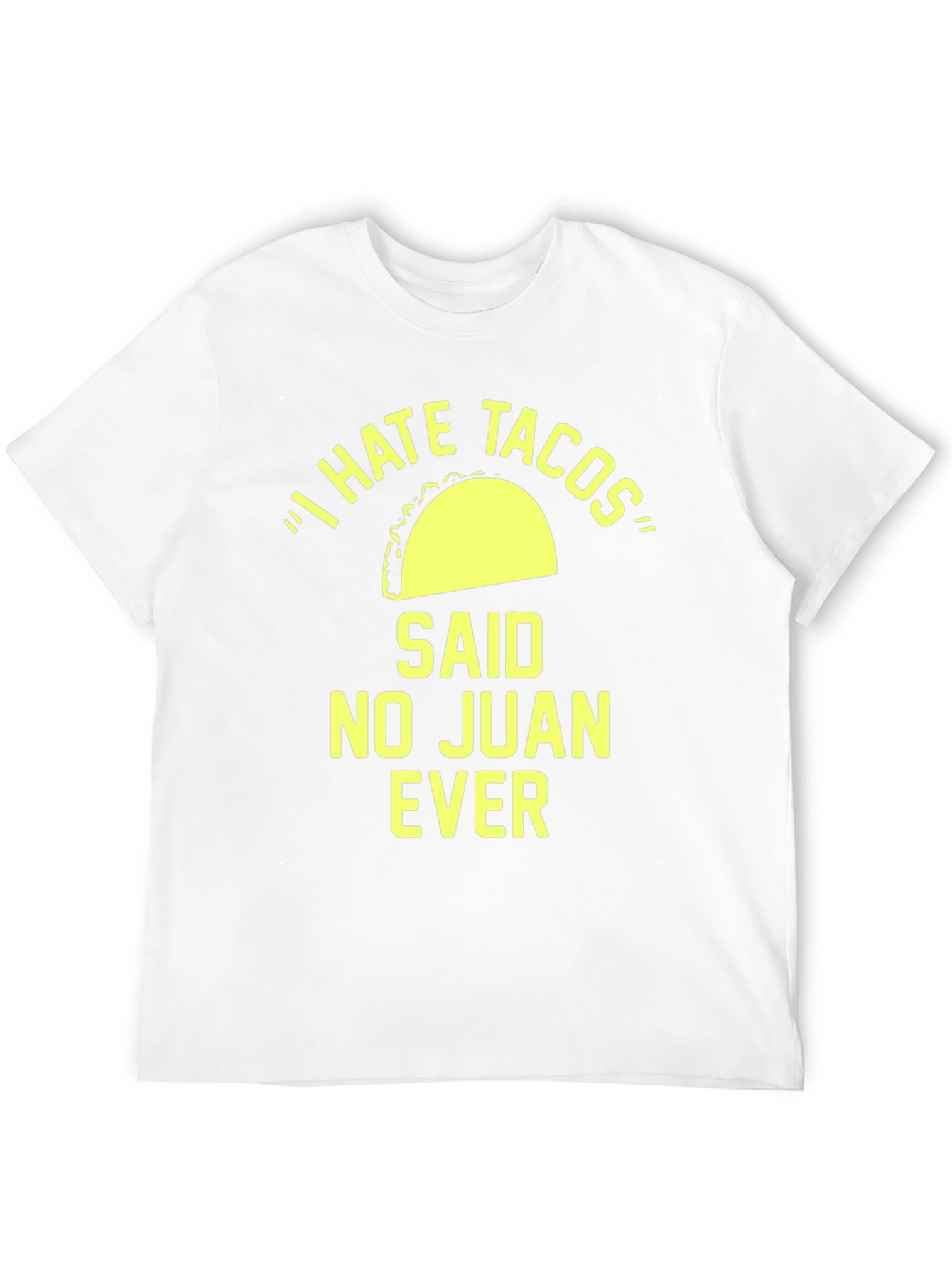 Black I Hate Tacos Said No Juan Ever T-Shirt view 12