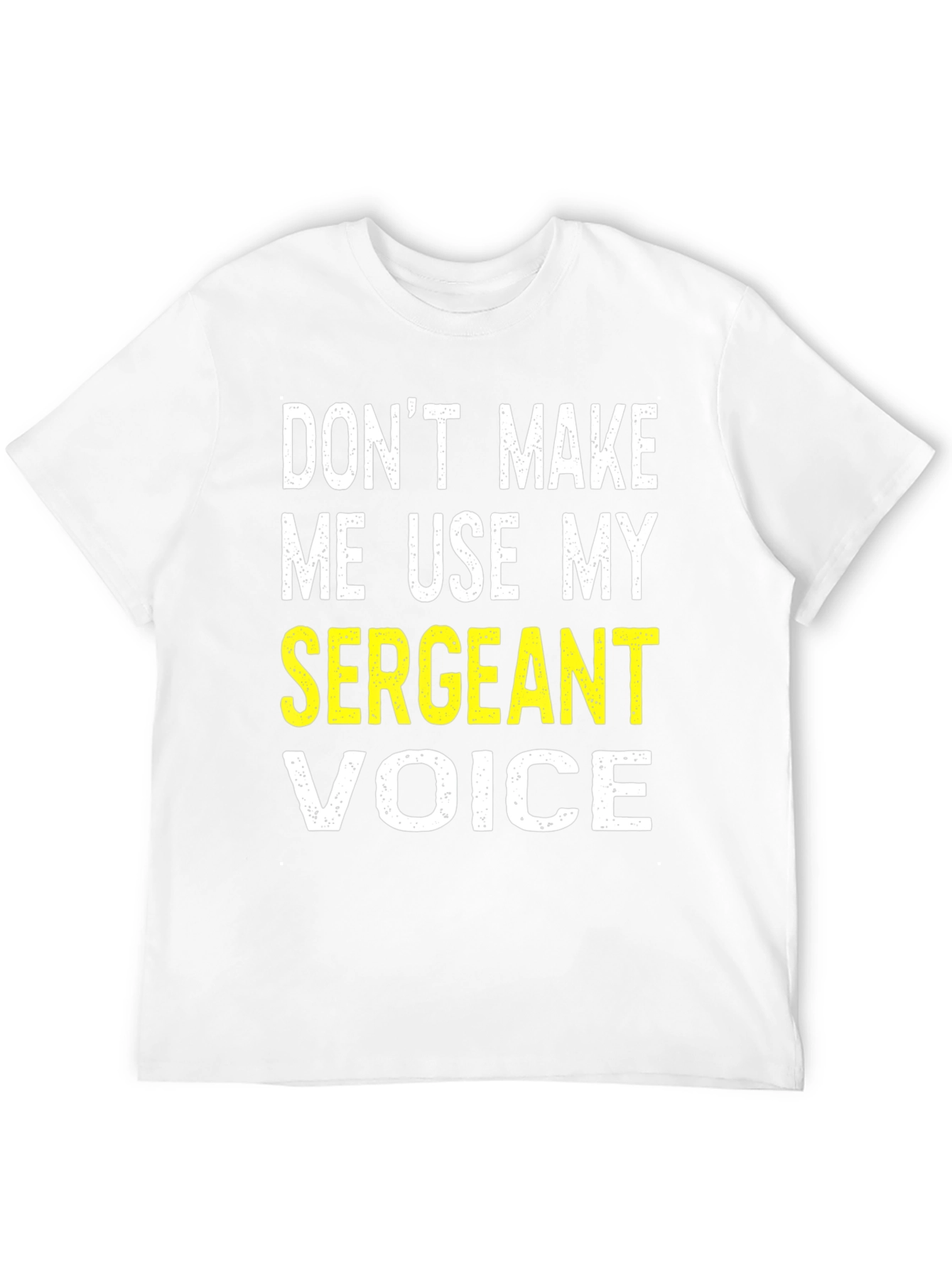 Black Sergeant Voice T-Shirt - Funny Military Humor Tee view 12