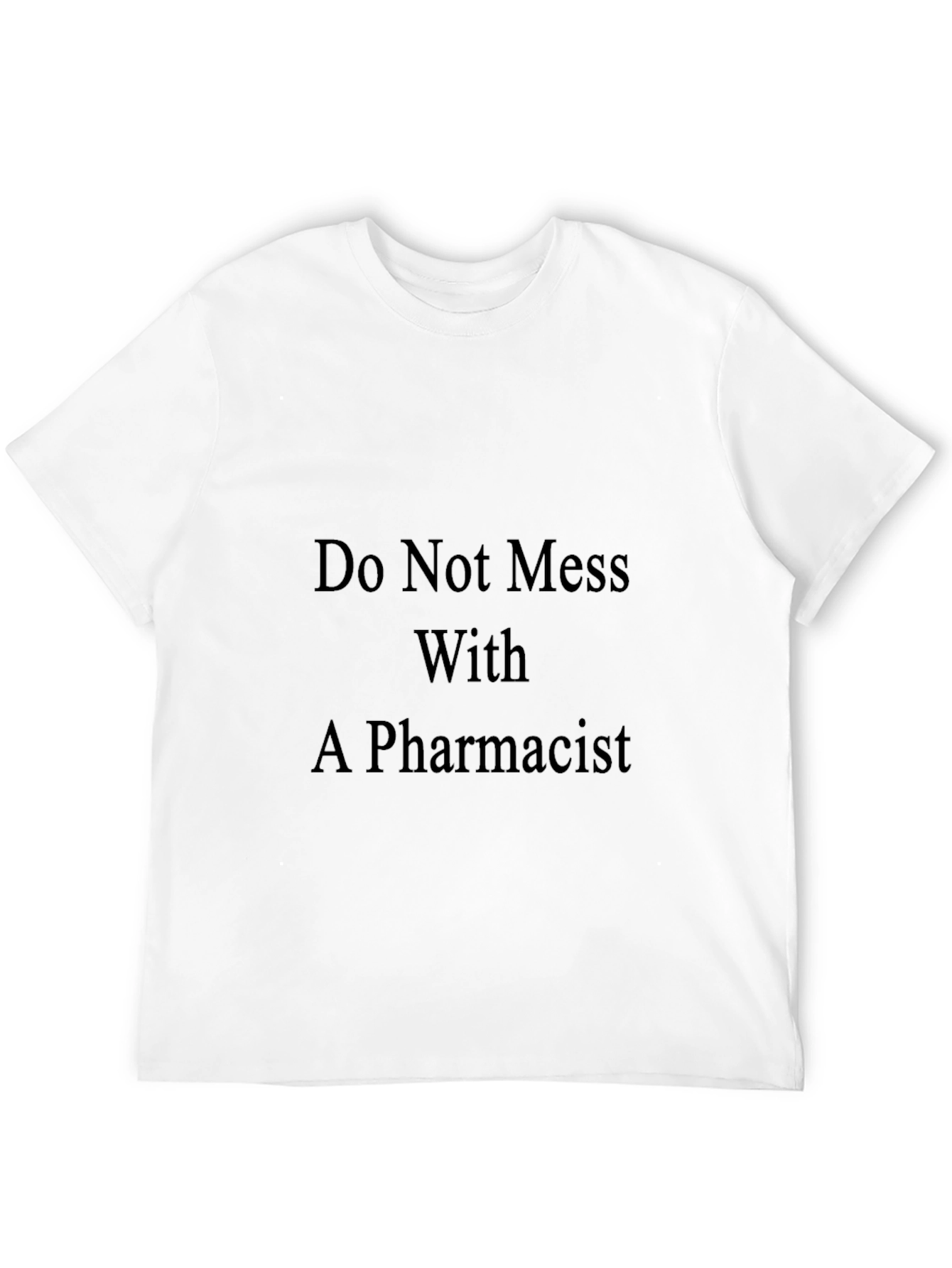 Black Do Not Mess With A Pharmacist Black T-Shirt view 12