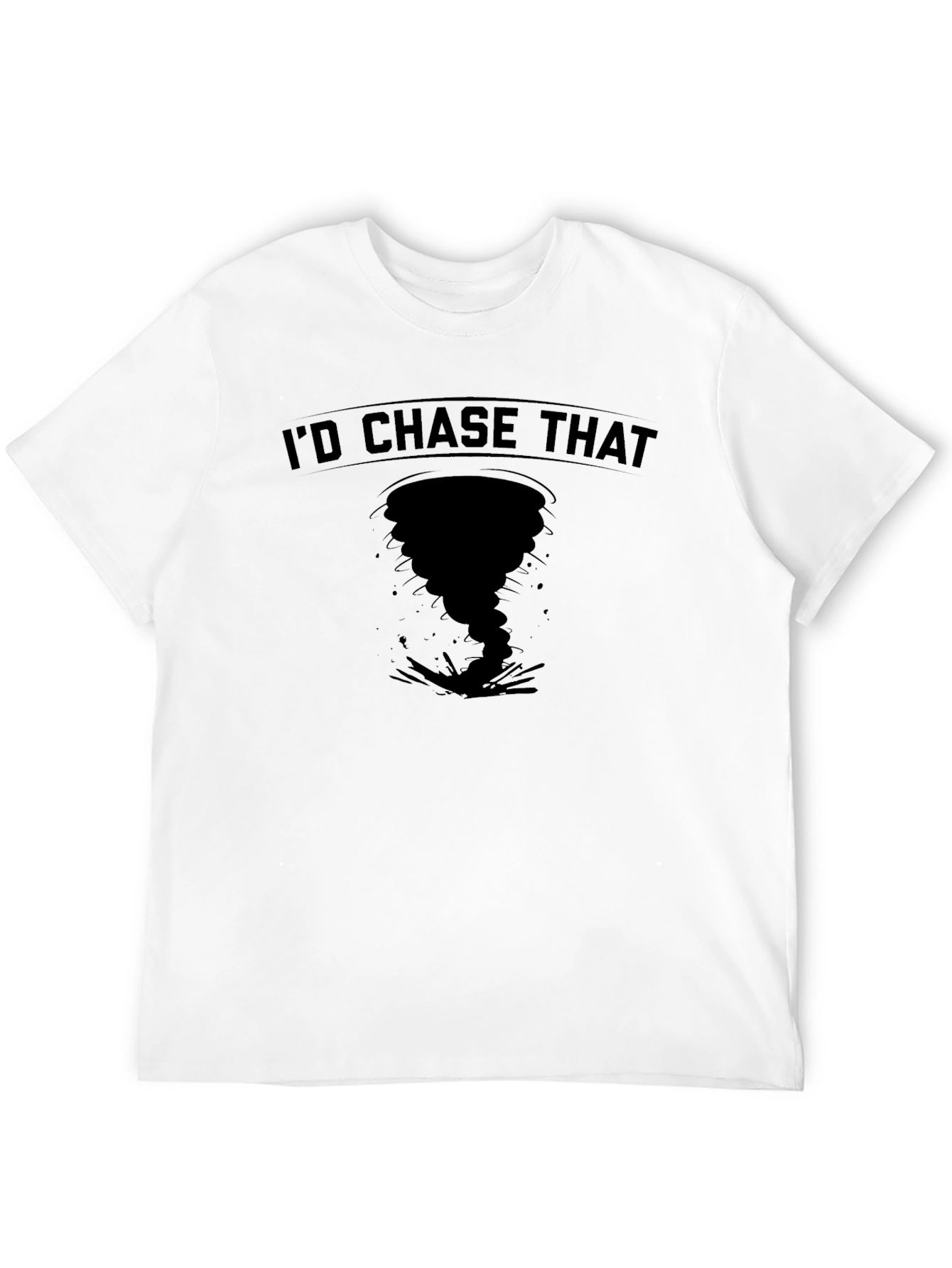 Black I'd Chase That Tornado T-Shirt view 12